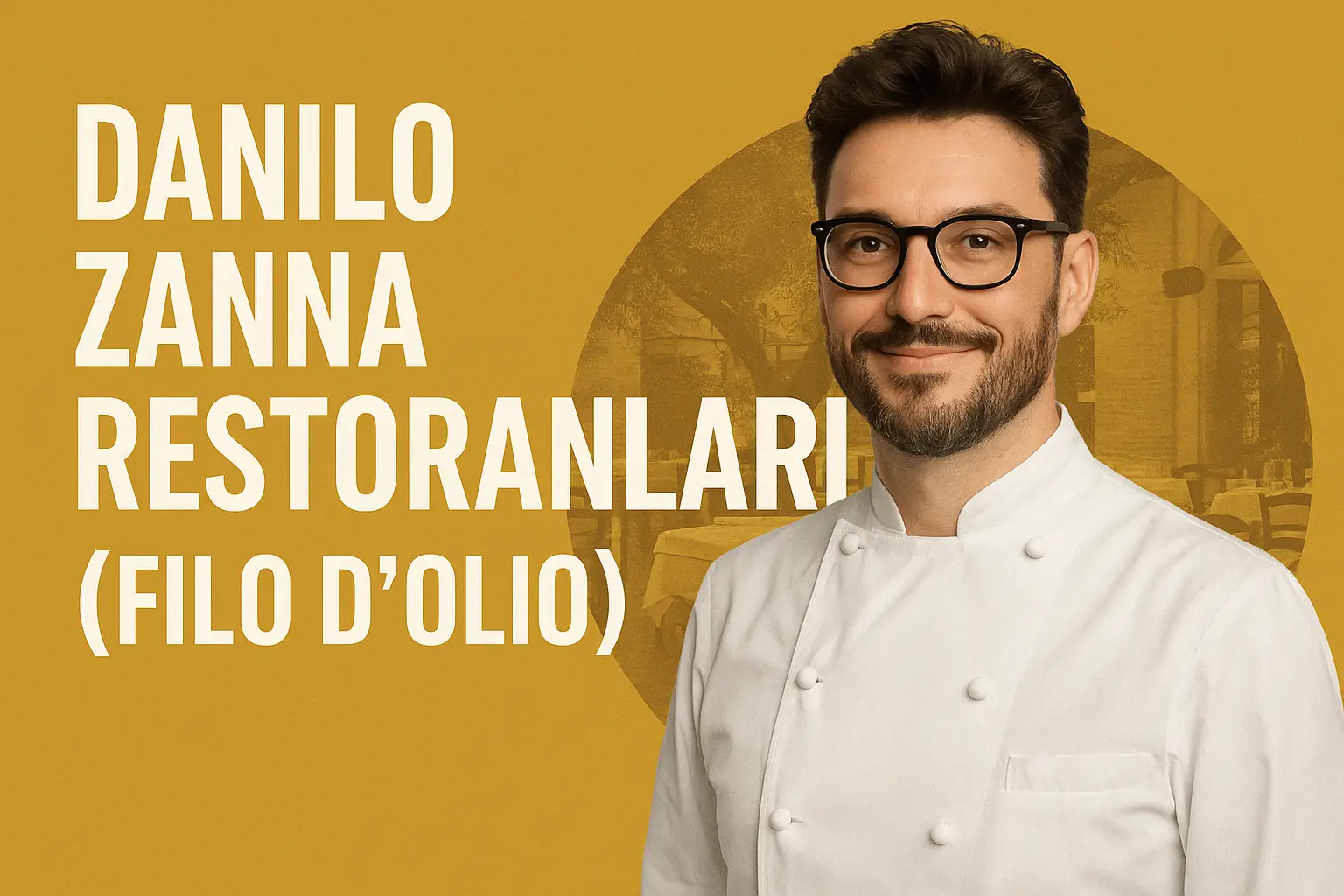 Danilo Zanna Restoranları (Filo D’olio) – Şubeler, Menü, Ödüller ve Merak Edilenler
